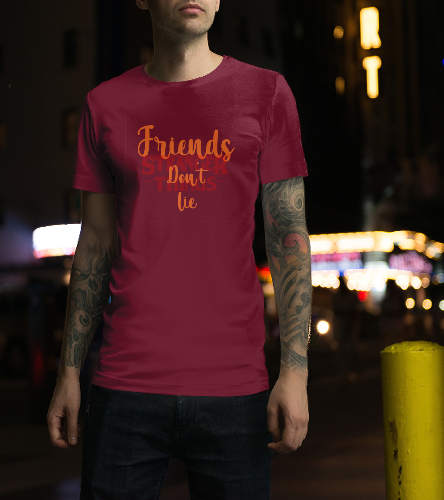 Friends Don't Lie Stranger Things T-Shirt