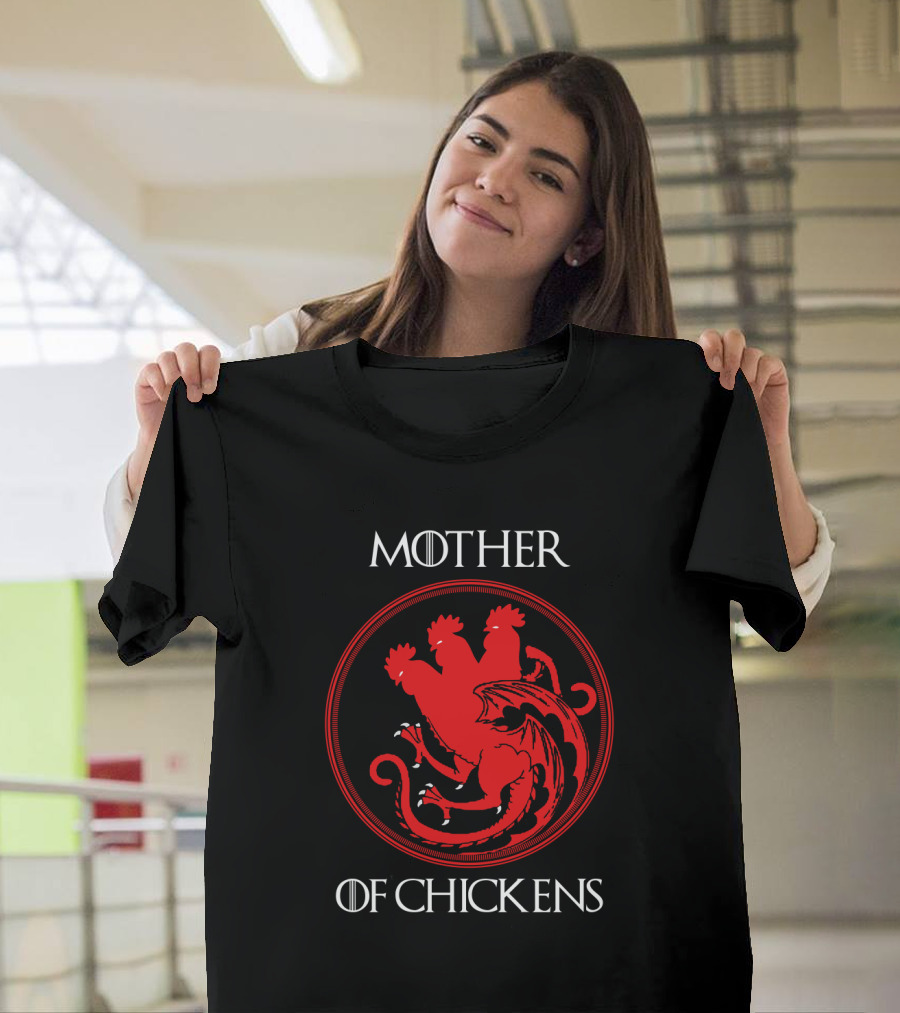 Mother Of Chickens Dragons T-Shirt