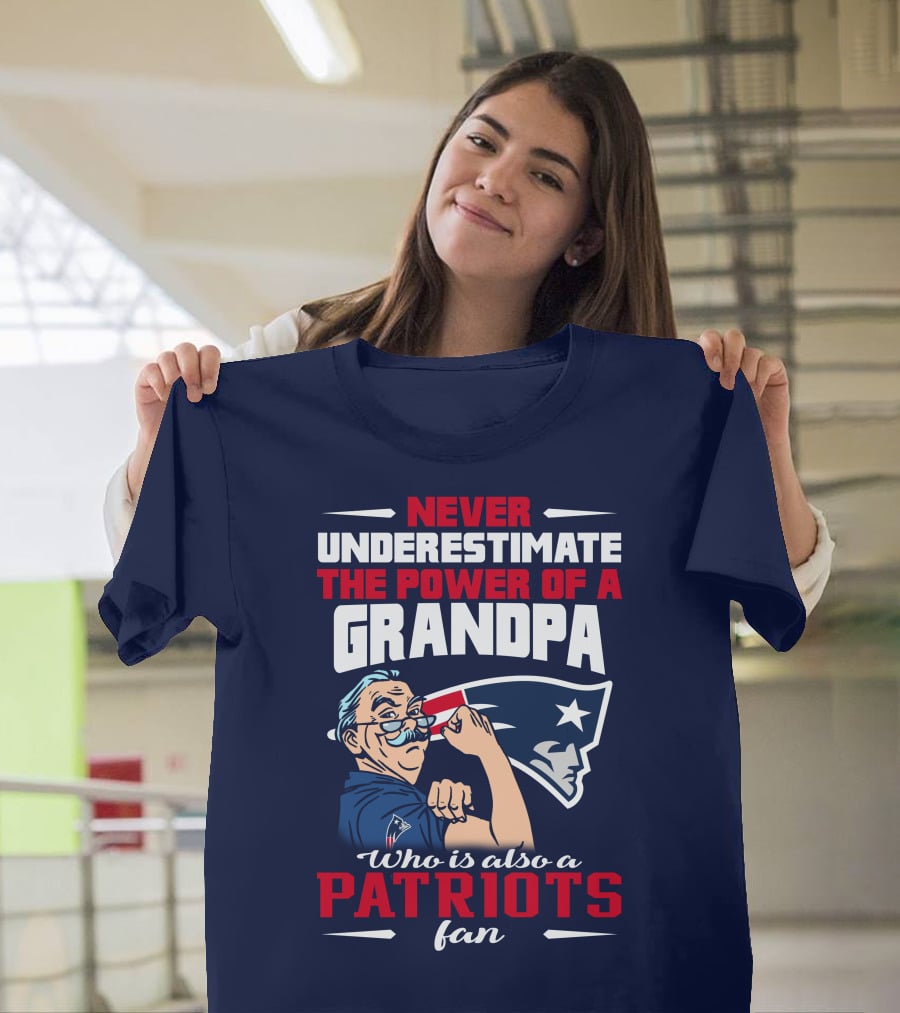 Never Underestimate The Power Of A Grandpa Who Is Also A Patriots Fan T-Shirt
