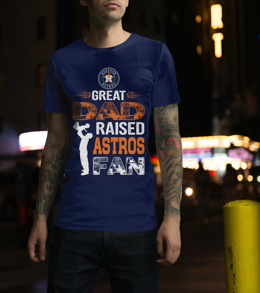 Houston Astros Great Dad Raised Astros Fan T-Shirt