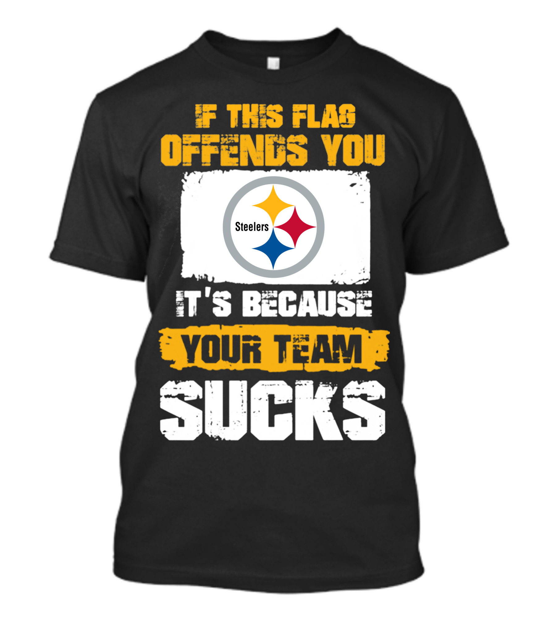 If This Flag Offends You It's Because Your Team Sucks Steelers T-Shirt