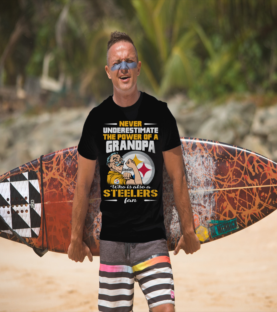 Never Underestimate The Power Of A Grandpa Who Is Also A Steelers Fan T-Shirt