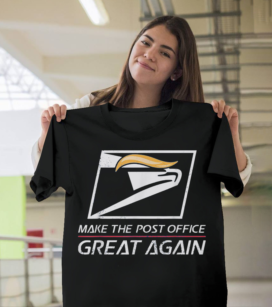 Make The Post Office Great Again Funny Best For Girl And Boy T-Shirt