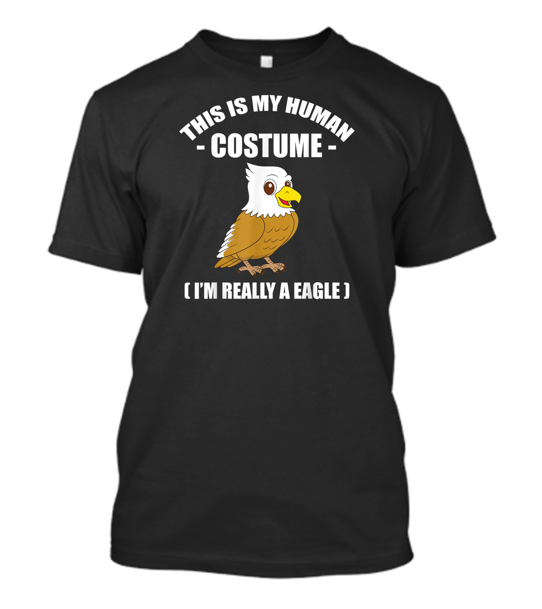 This Is My Human Costume Funny Eagle I'm Really A Eagle Halloween T-Shirt