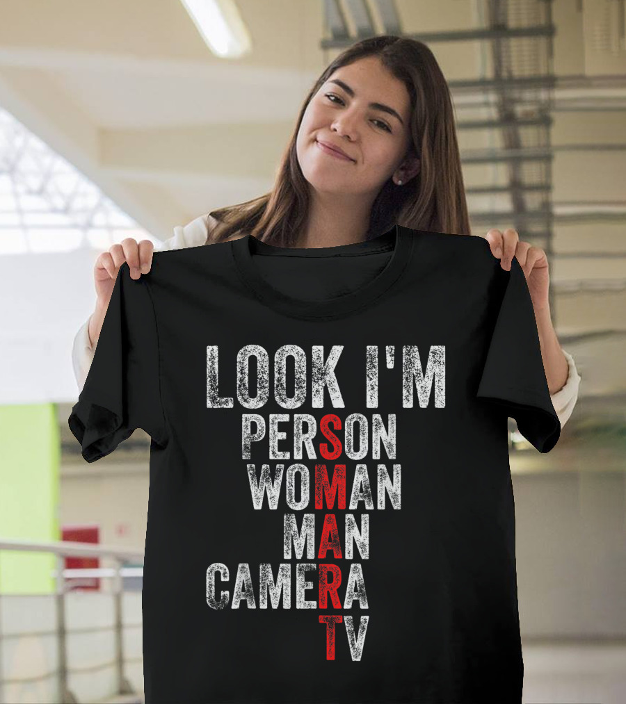 Look I'm Person Woman Man Camera Tv Smart T-Shirt