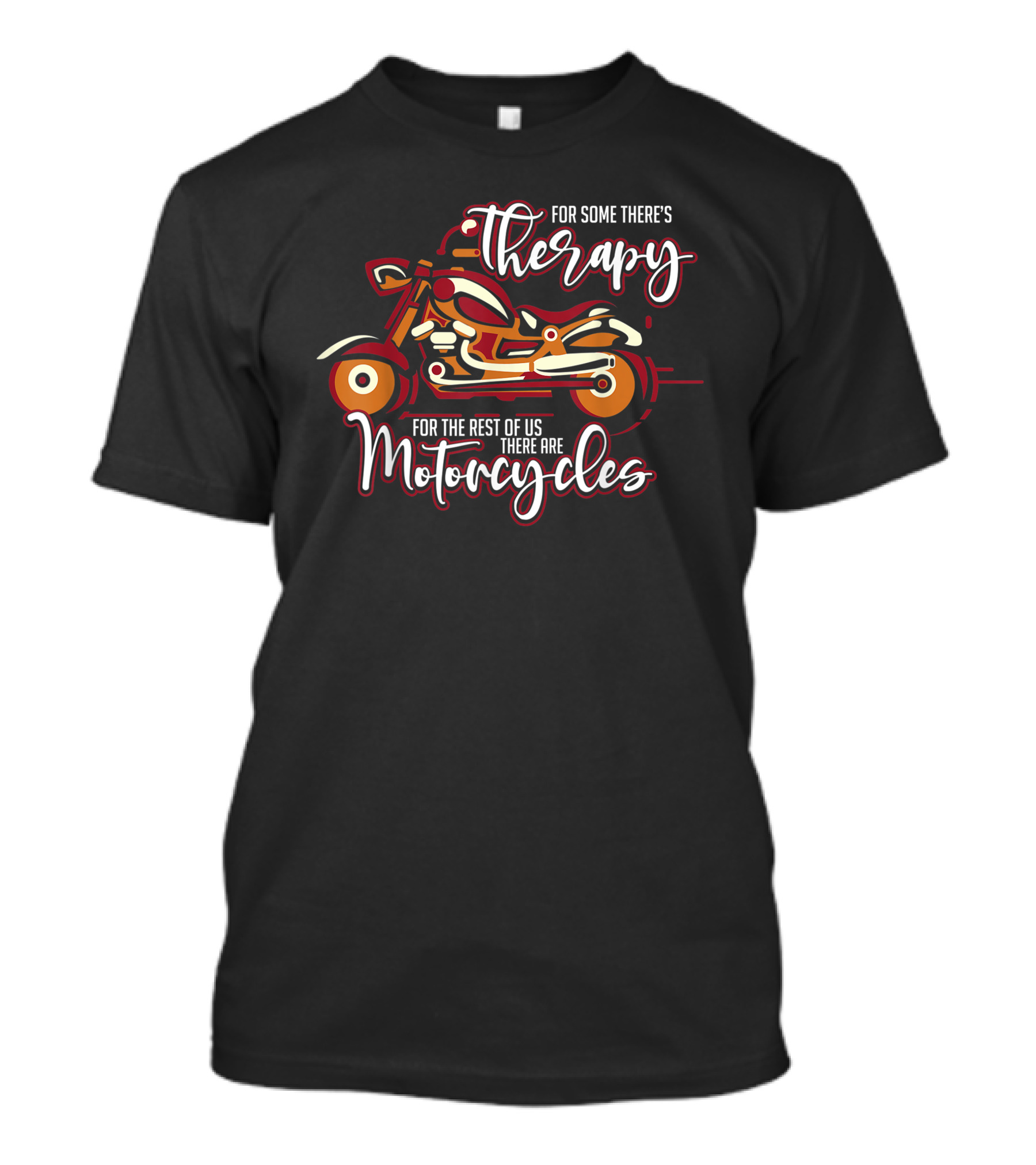 Therapy For Some Motorcycle For The Rest Vintage Biker Motivational Best T-Shirt