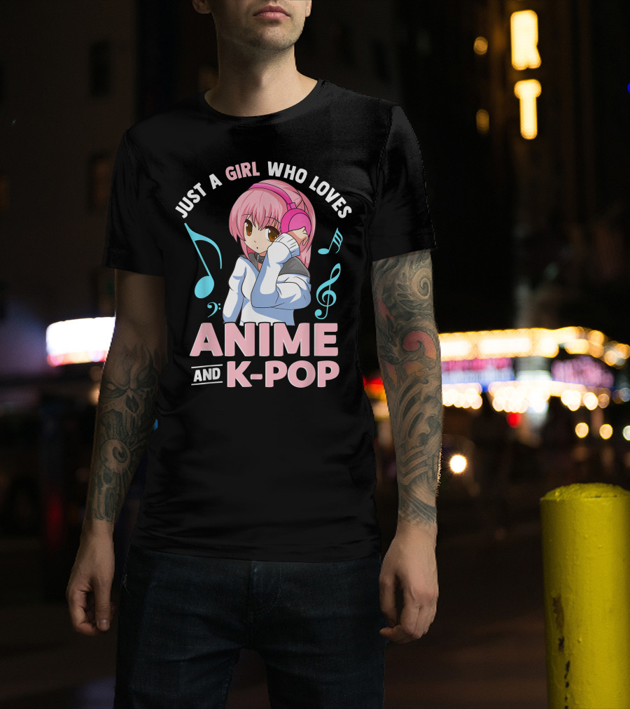 Just A Girl Who Loves Anime And K Pop With Headphones And Musical Notes T-Shirt