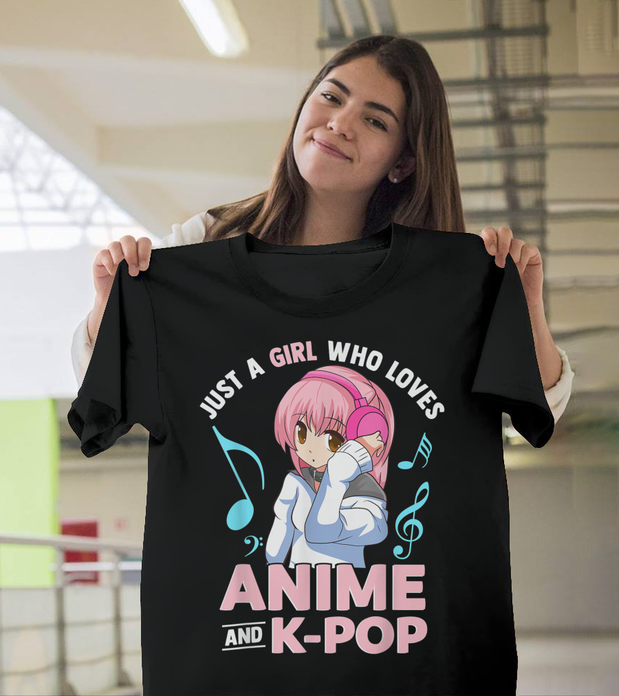 Just A Girl Who Loves Anime And K Pop With Headphones And Musical Notes T-Shirt