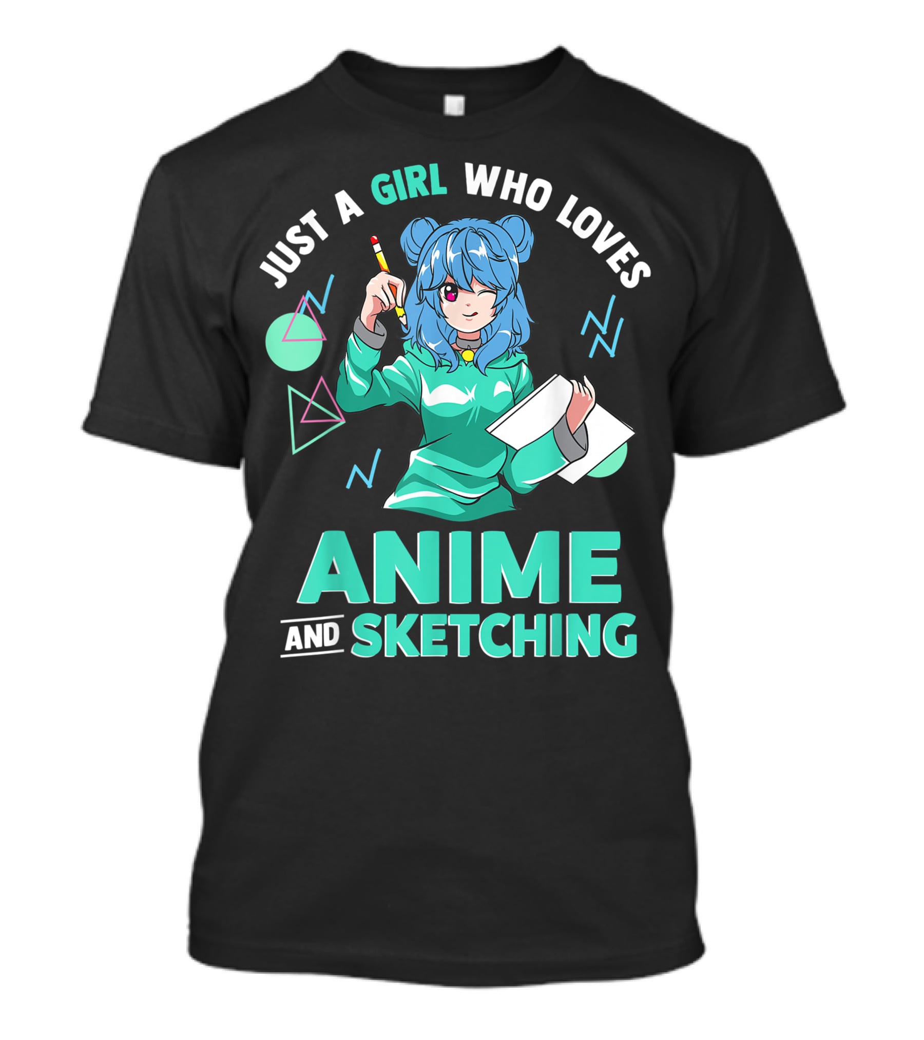 Just A Girl Who Loves Anime And Sketching Drawing Blue Hair Manga Style Character With Pen And Paper T-Shirt