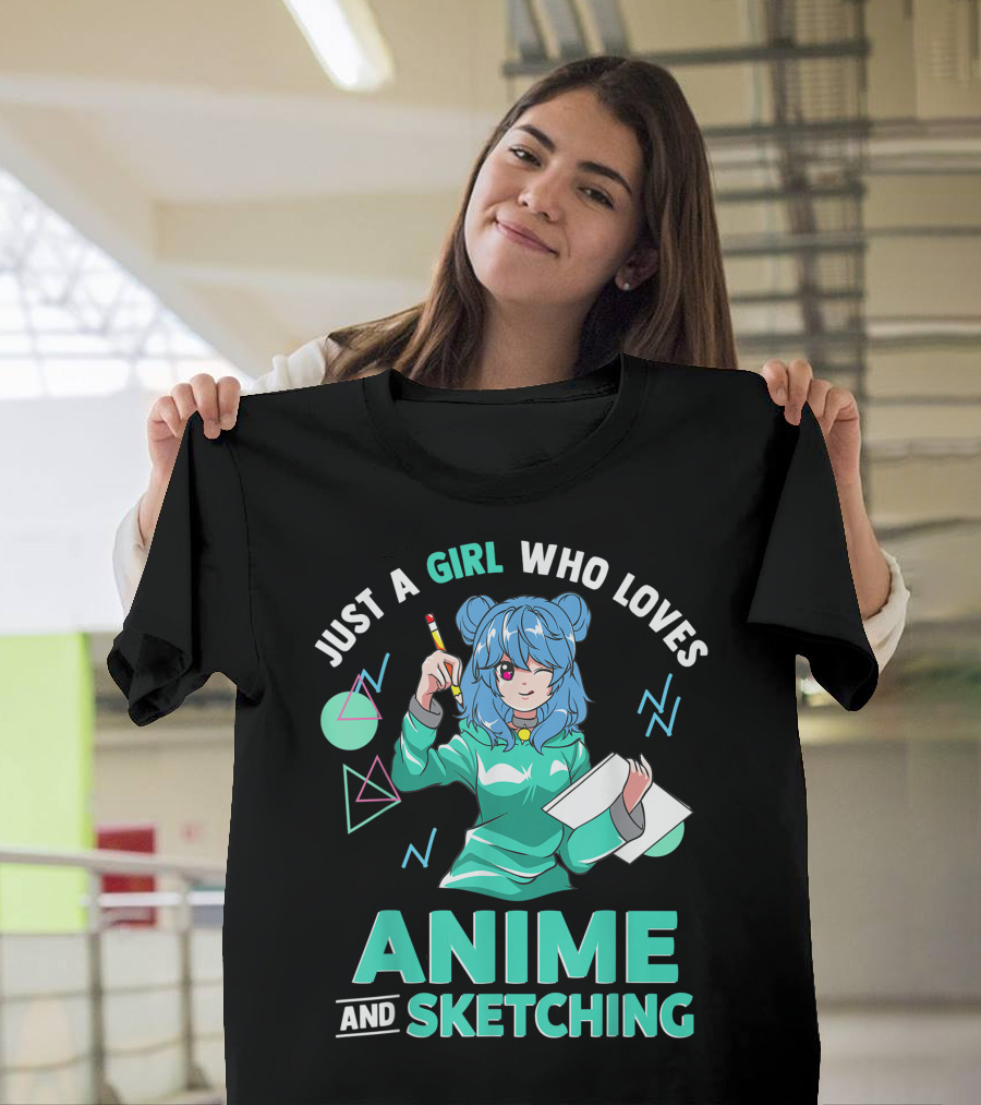 Just A Girl Who Loves Anime And Sketching Drawing Blue Hair Manga Style Character With Pen And Paper T-Shirt