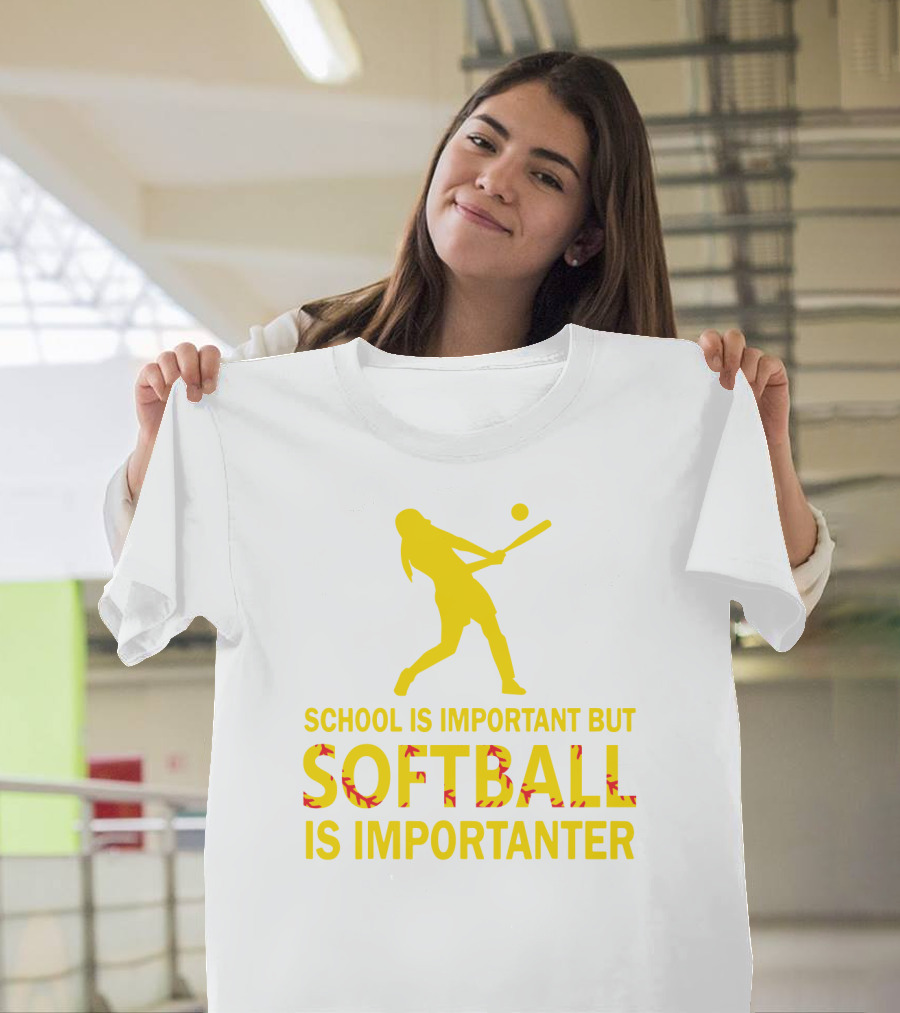 School Is Important But Softball Is Importanter T-Shirt