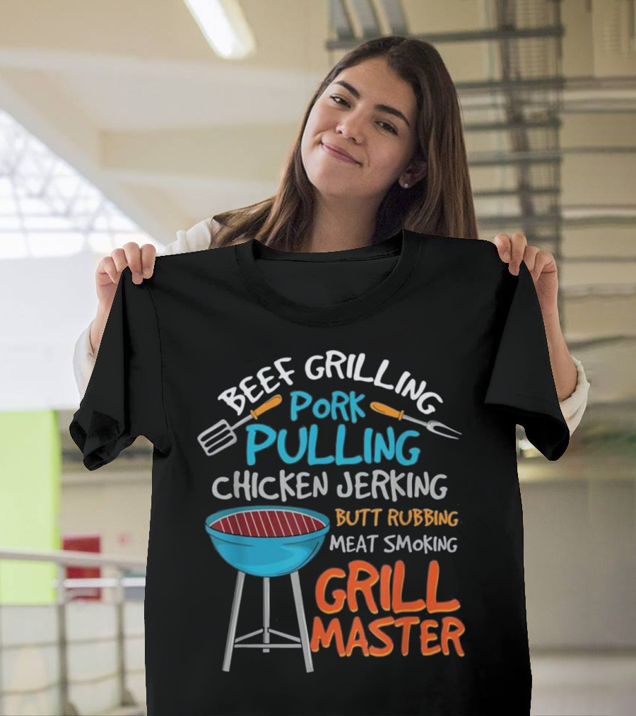 Beef Grilling Pork Pulling Chicken Jerking Butt Rubbing Meat Smoking Grill Master T-Shirt