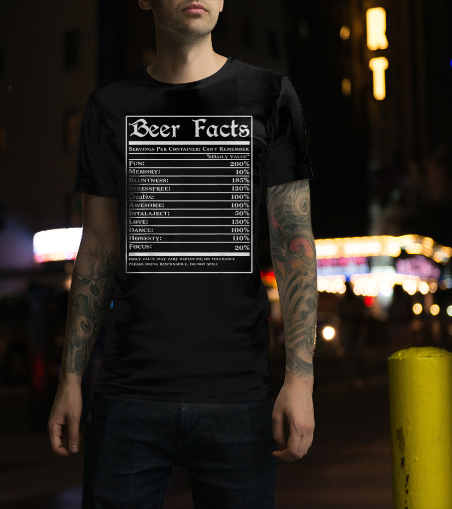 Beer Facts Funny Drinking Servings Fun Memory Bluntness Stressfree Creative Awesome Love Dance Honesty Focus T-Shirt