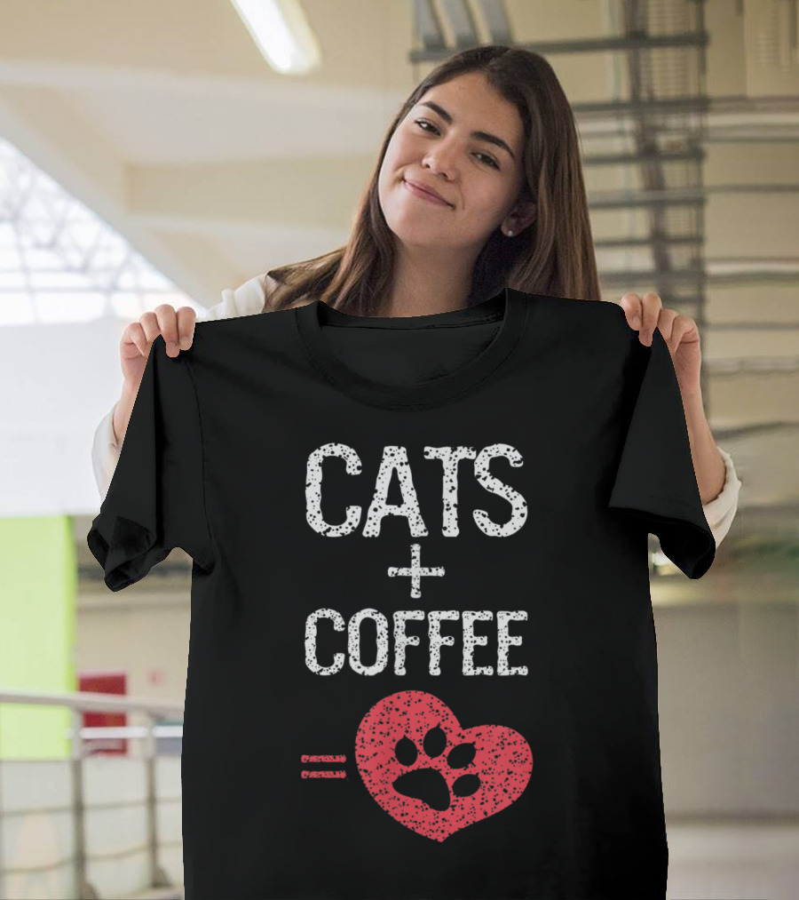 Cats and Coffee Plus Paw Heart Equals Love T-Shirt
