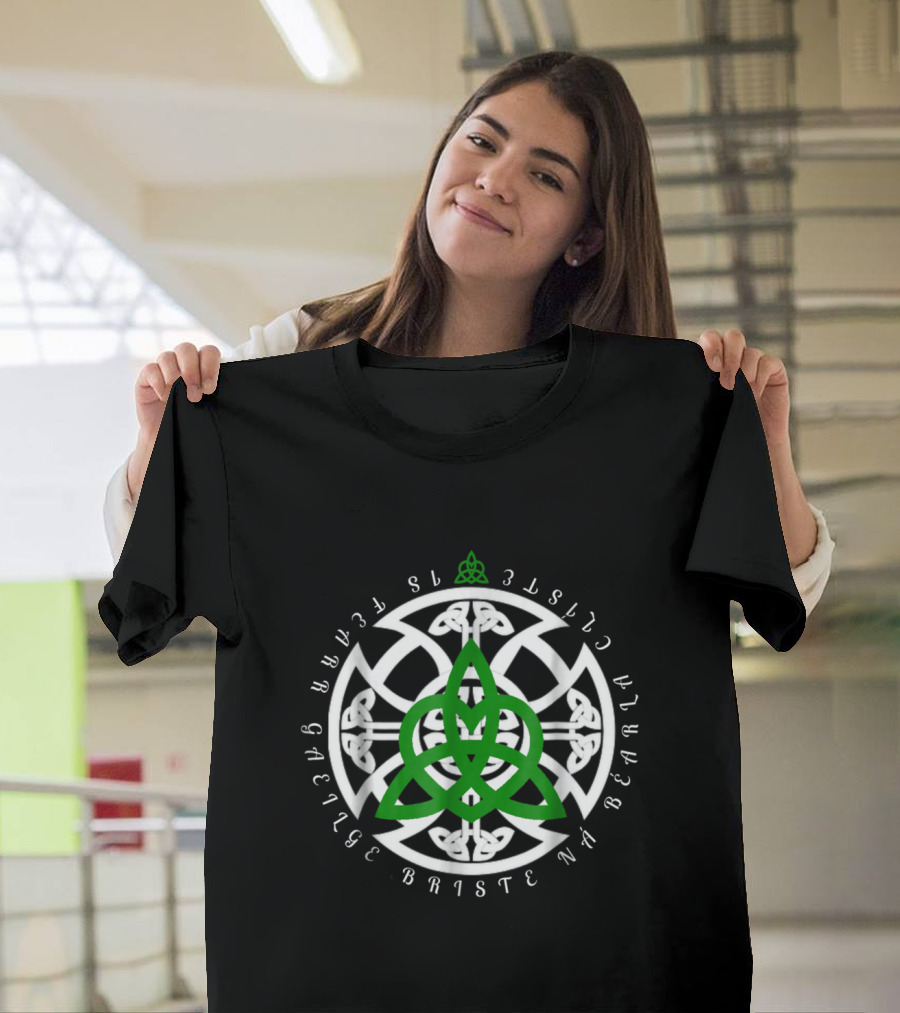 Ancient Celtic Triquetra Briste Ná Gaeilge Gaelic T-Shirt