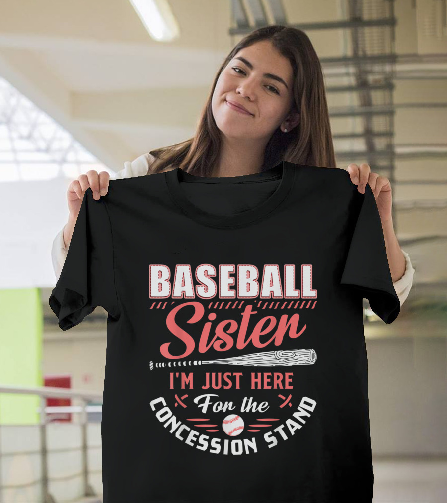 Baseball Sister I'm Just Here for the Concession Stand with Bat and Ball Elements T-Shirt