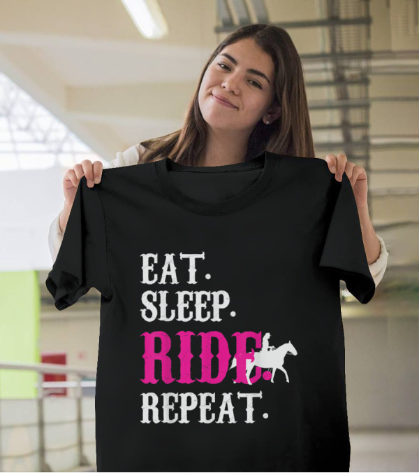 Eat Sleep Ride Repeat Horse Riding Rodeo Lover T-Shirt