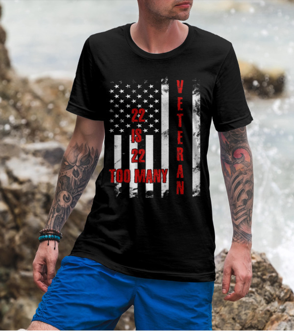 Veteran Distressed American Flag 22 Is 22 Too Many T-Shirt