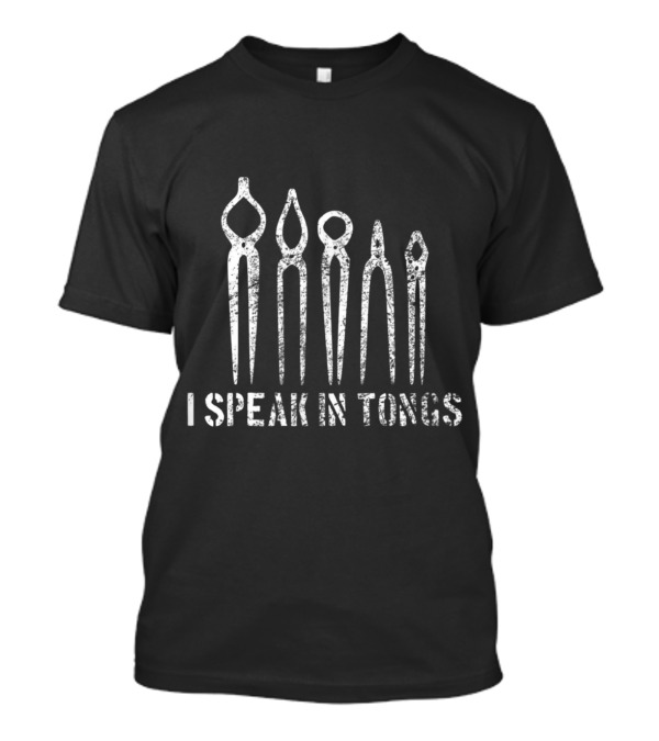 Distressed Vintage Blacksmith I Speak In Tongs T-Shirt
