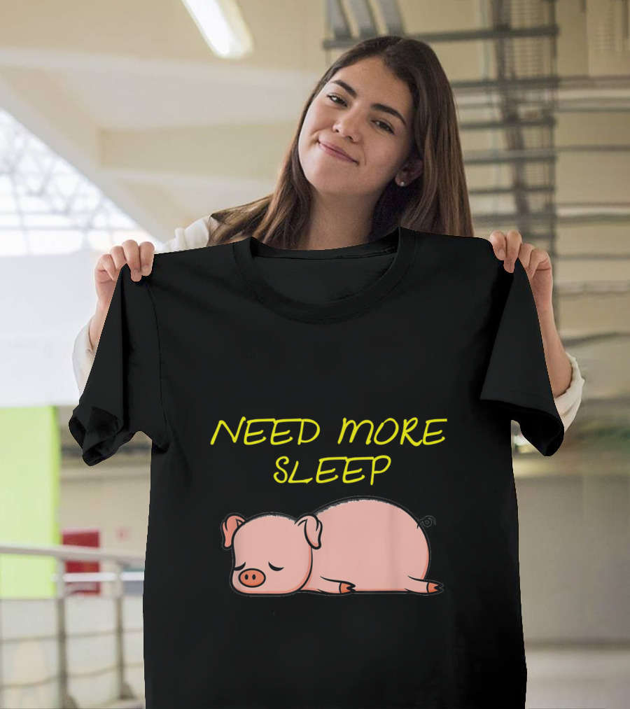 Need More Sleep Funny Sleeping Pig for Bedtime T-Shirt