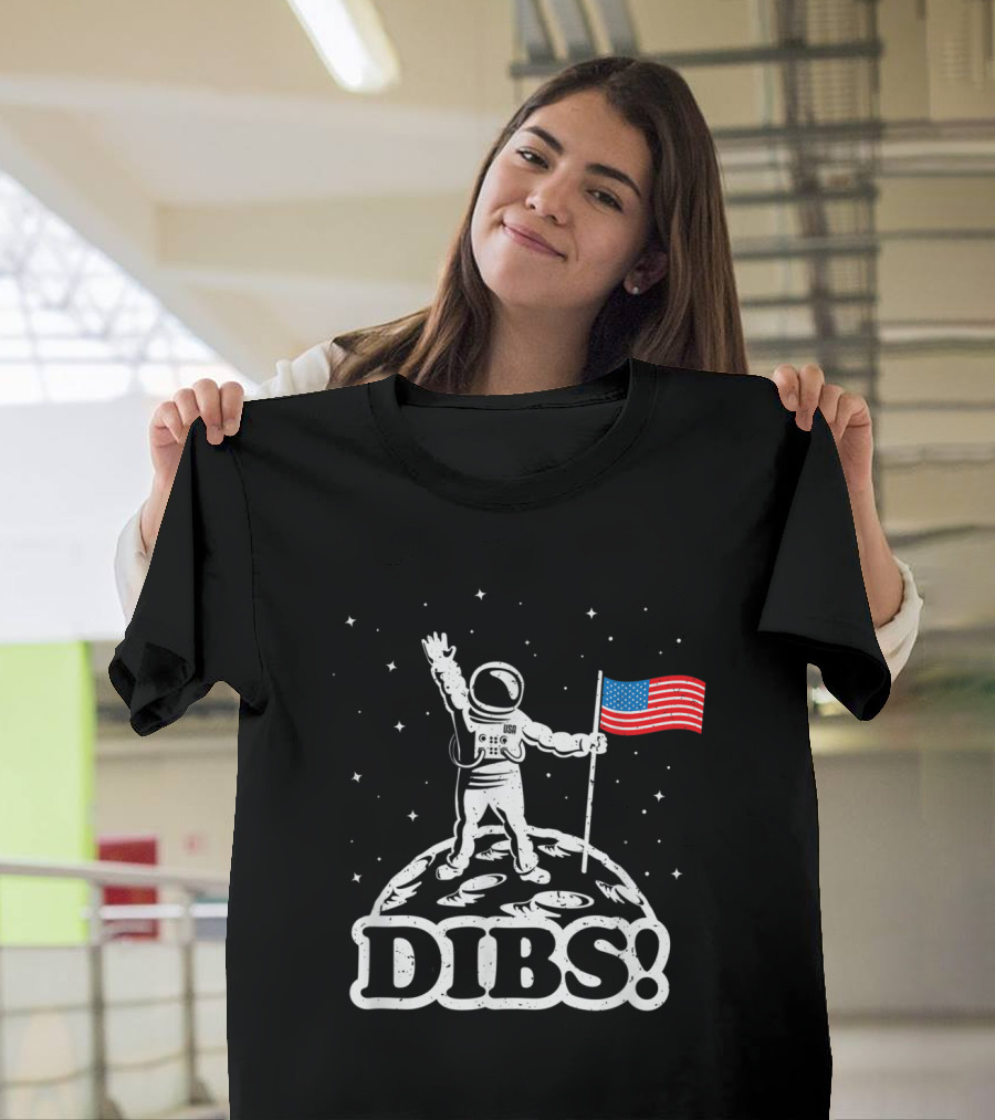 Dibs Astronaut Claiming Moon with USA Flag Funny Space T-Shirt
