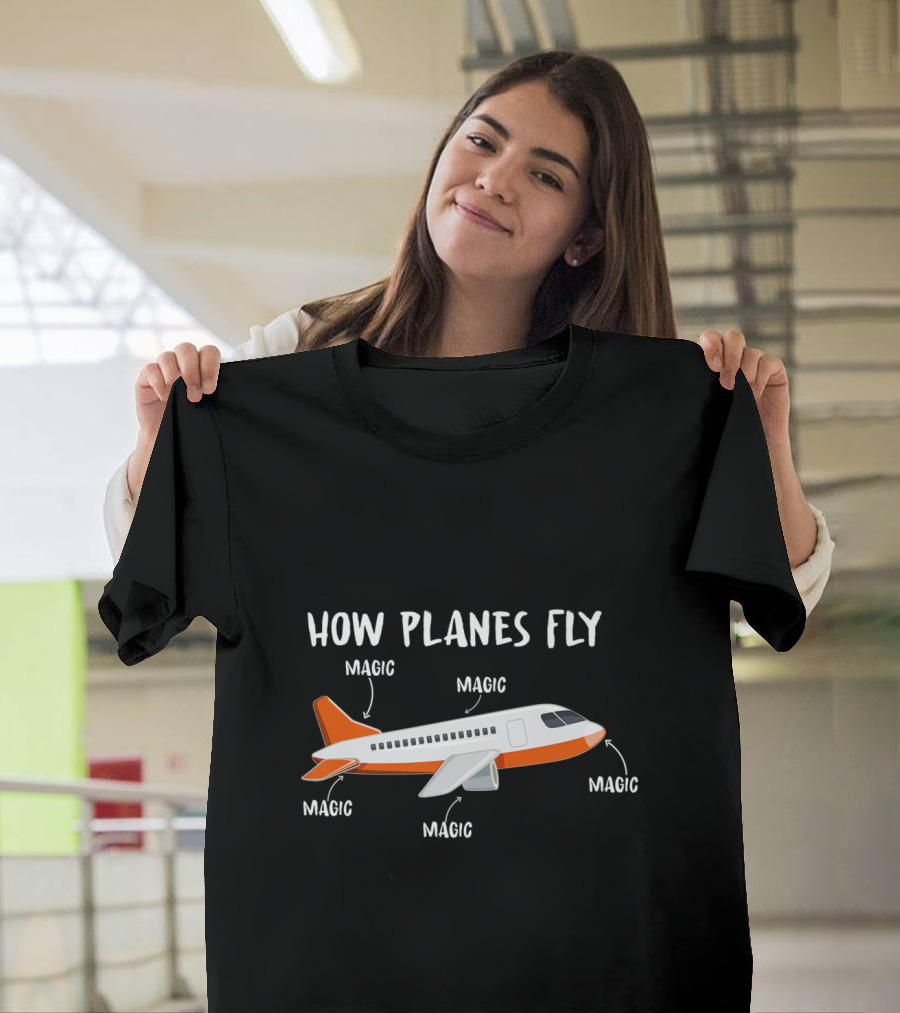 How Planes Fly Magic Explanation Aerospace Engineer T-Shirt