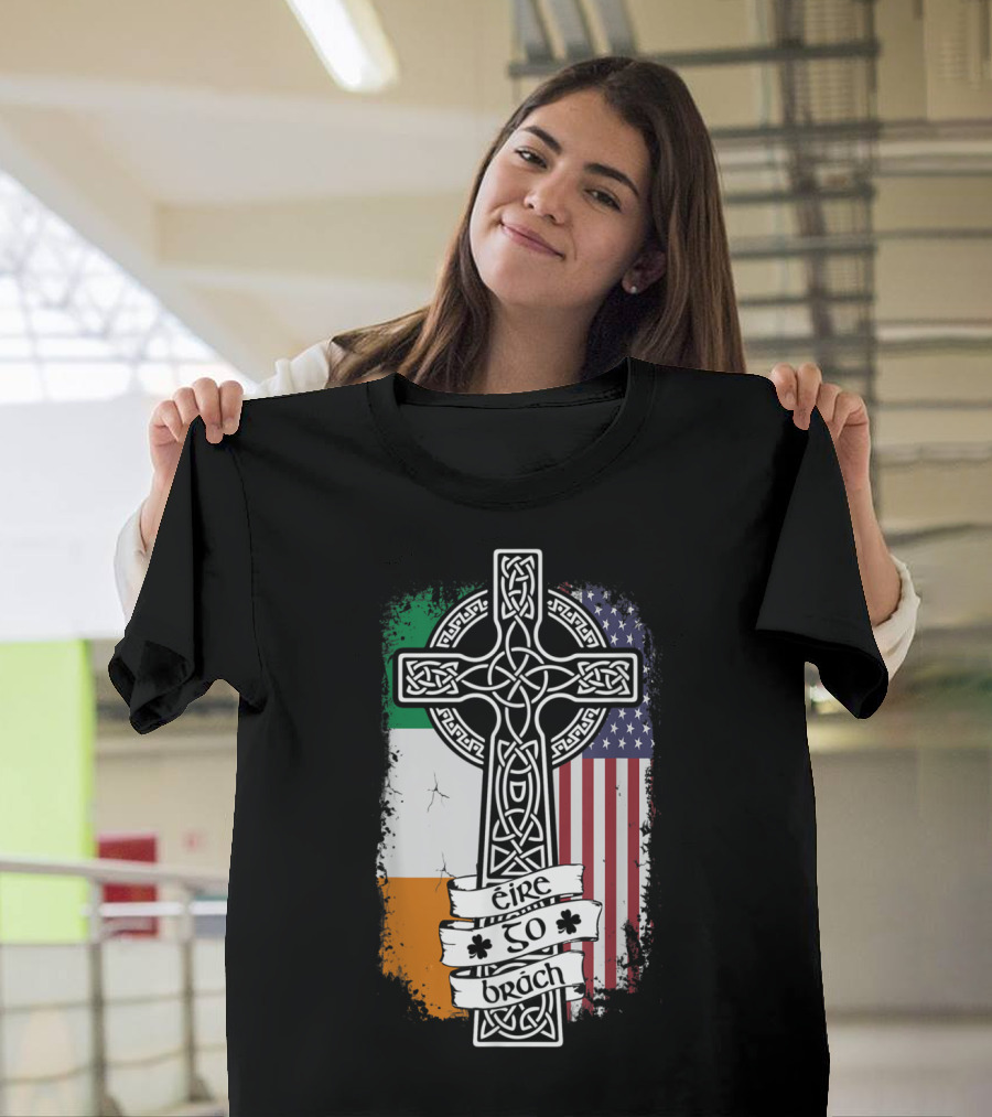 Eire Go Brách Celtic Cross with Irish and American Flags T-Shirt