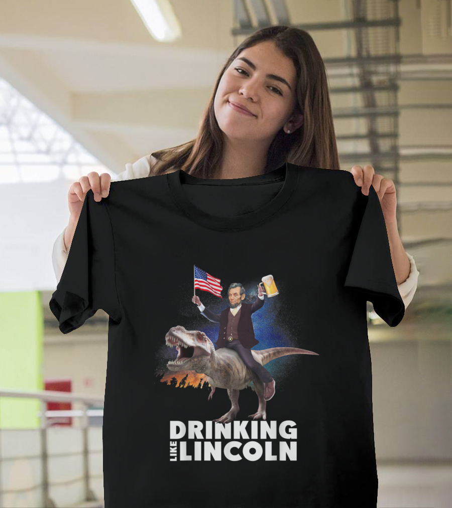 Drinking Like Lincoln Riding Dinosaur Holding Beer and American Flag T-Shirt