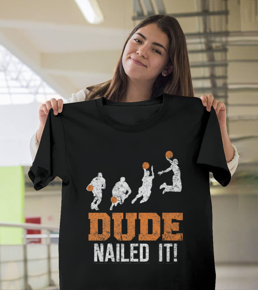 Dude Nailed It Baller Basketball Sport Players in Action T-Shirt