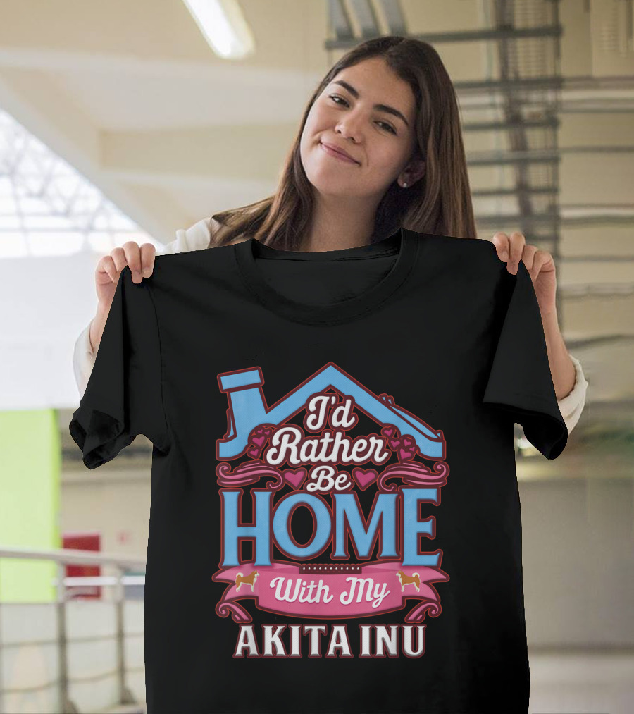 I'd Rather Be Home with My Akita Inu T-Shirt