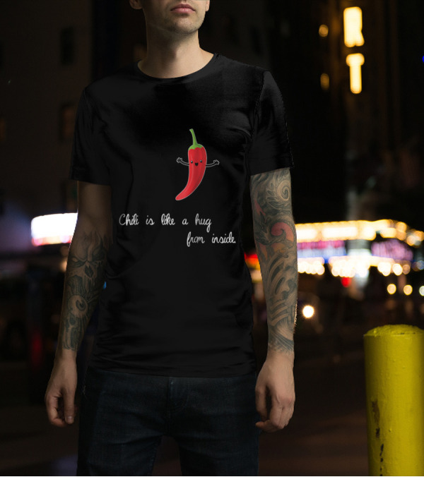Chili Pepper Is Like A Hug From Inside Funny Hot Habanero T-Shirt