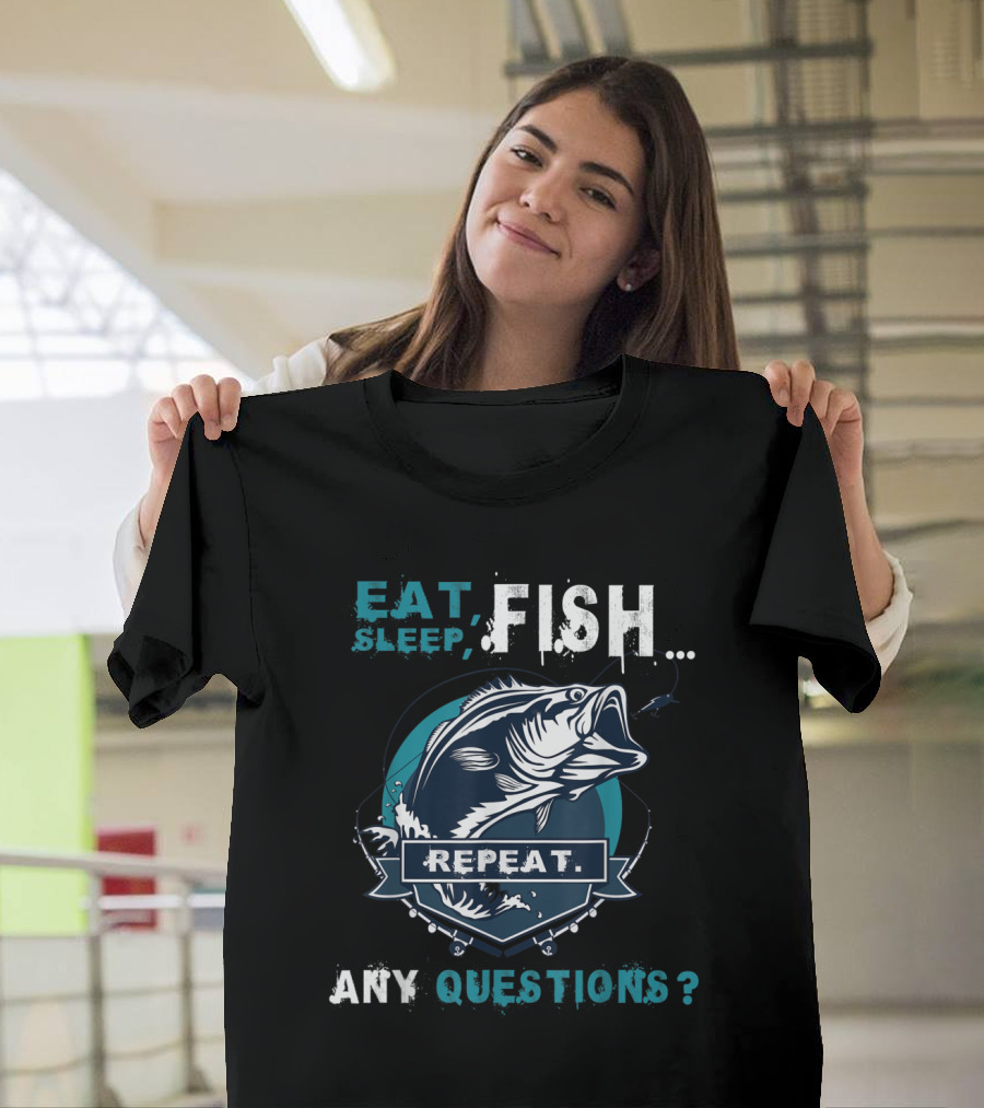 Eat Sleep Fish Repeat Any Questions Graphic with Bold Fish T-Shirt