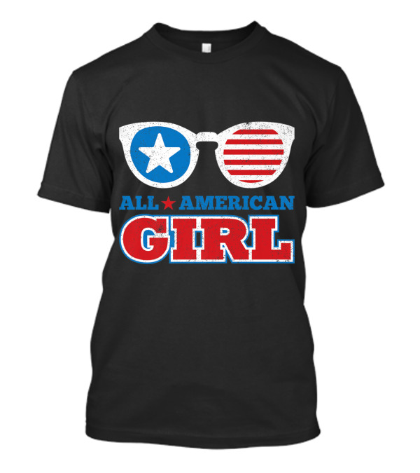 All American Girl Funny 4th Of July Independence Day Patriotic Sunglasses T-Shirt