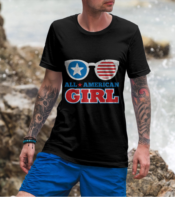 All American Girl Funny 4th Of July Independence Day Patriotic Sunglasses T-Shirt