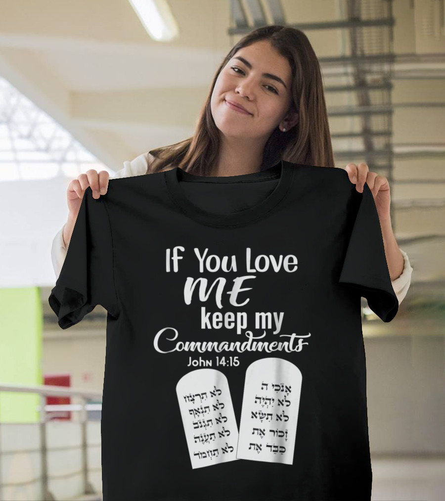 If You Love Me Keep My Commandments John 14:15 Tablets Biblical Verse T-Shirt