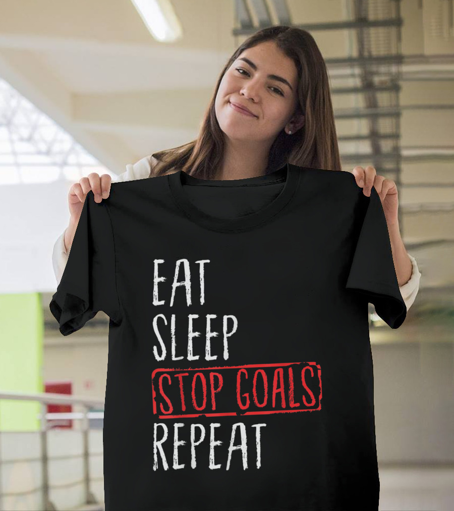 Eat Sleep Stop Goals Repeat Motivation Phrase T-Shirt