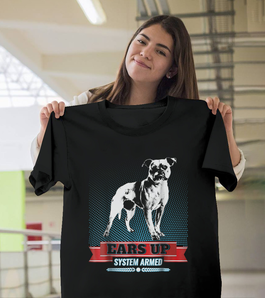 Ears Up System Armed American Bulldog Fun Dog T-Shirt