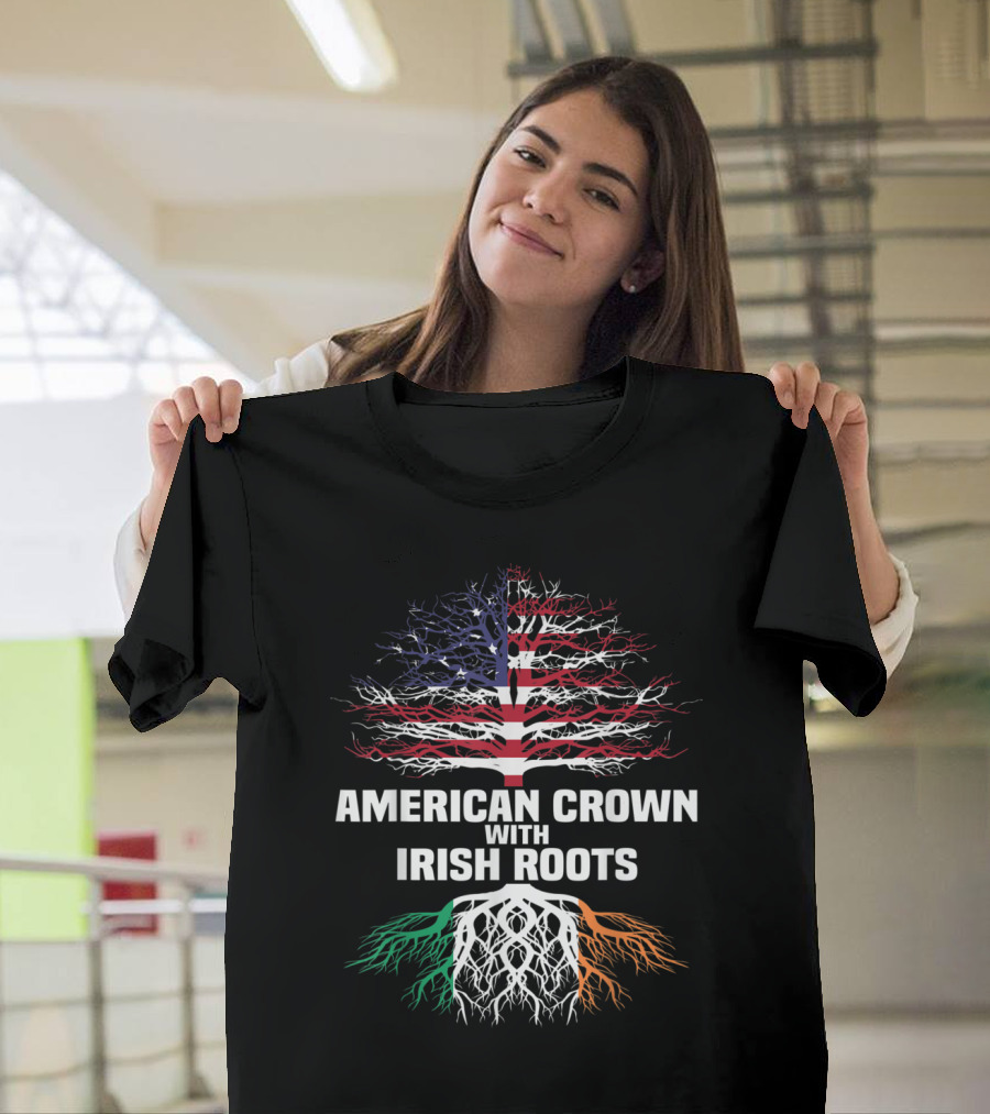 American Crown With Irish Roots Flag Tree Design for St Patrick’s Day T-Shirt