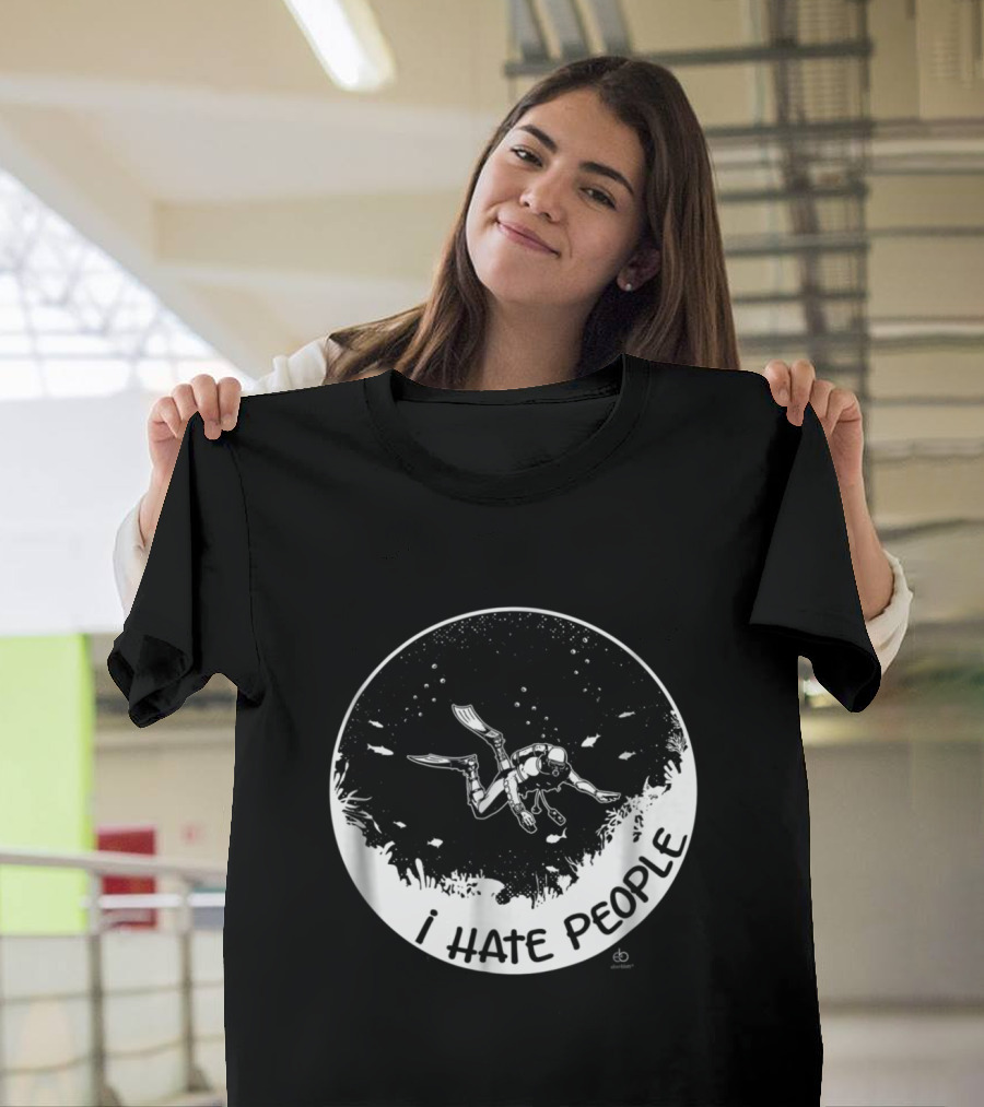 I Hate People Scuba Diving Lone Diver Exploration in Deep Sea T-Shirt