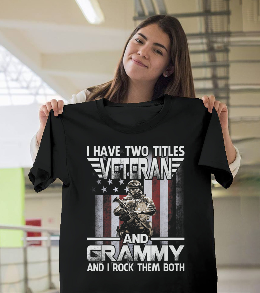 Veteran and Grammy I Rock Them Both with American Flag and Soldier T-Shirt