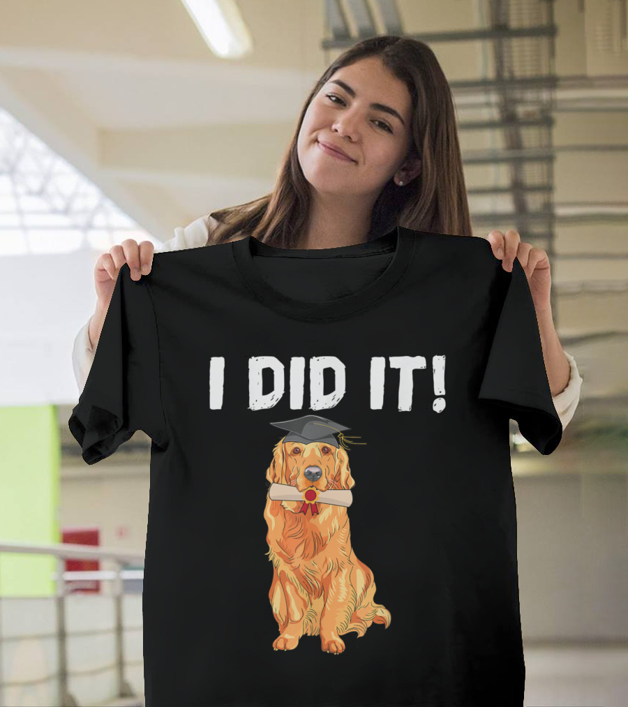 Golden Retriever Graduation Celebration I Did It With Cap And Diploma T-Shirt