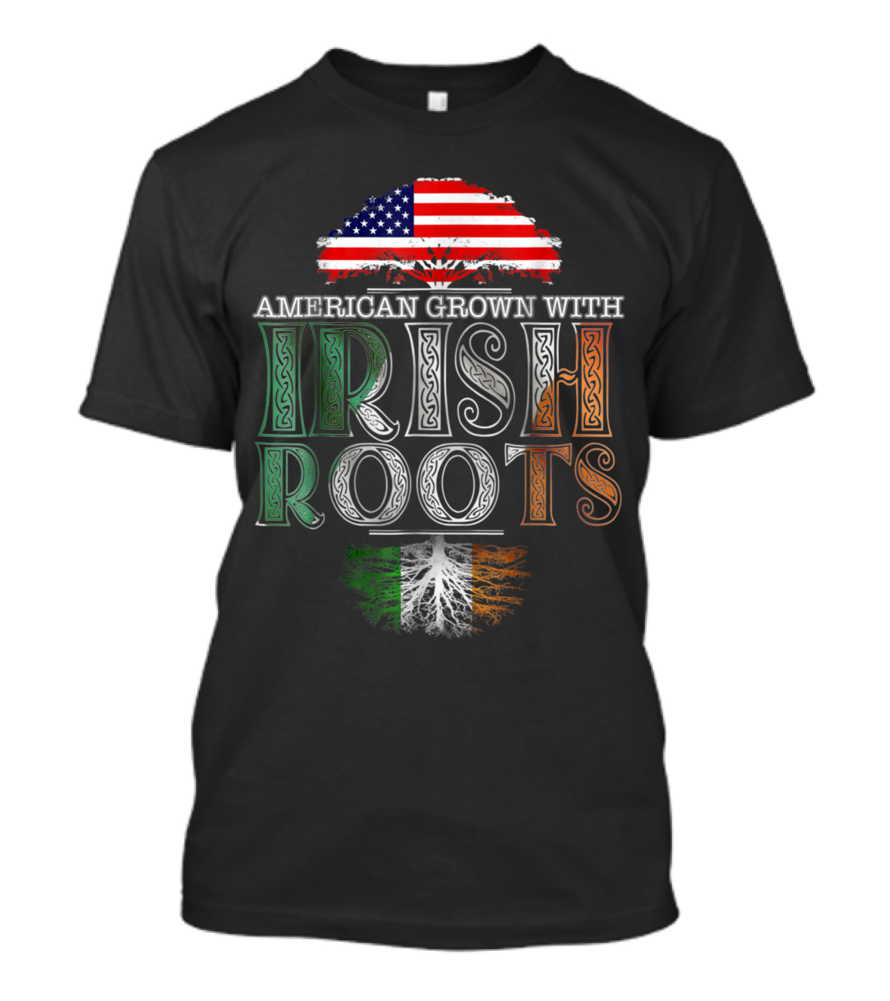 American Grown With Irish Roots Featuring American Flag And Irish Colors T-Shirt