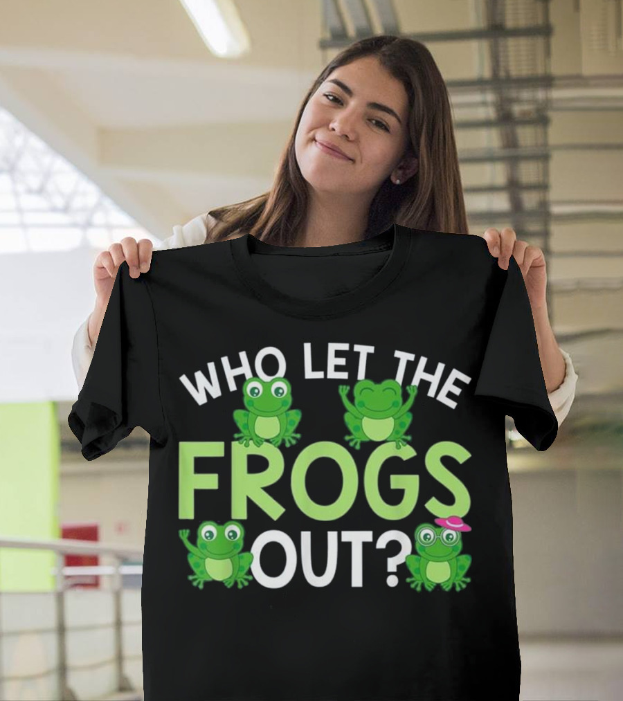 Who Let The Frogs Out Cute Dancing Frog Lovers Humor T-Shirt