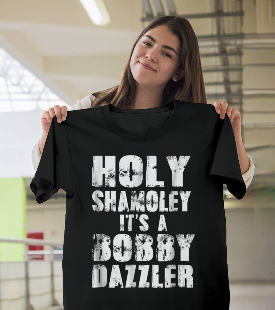 Holy Shamoley It's a Bobby Dazzler Curse of Oak Island T-Shirt