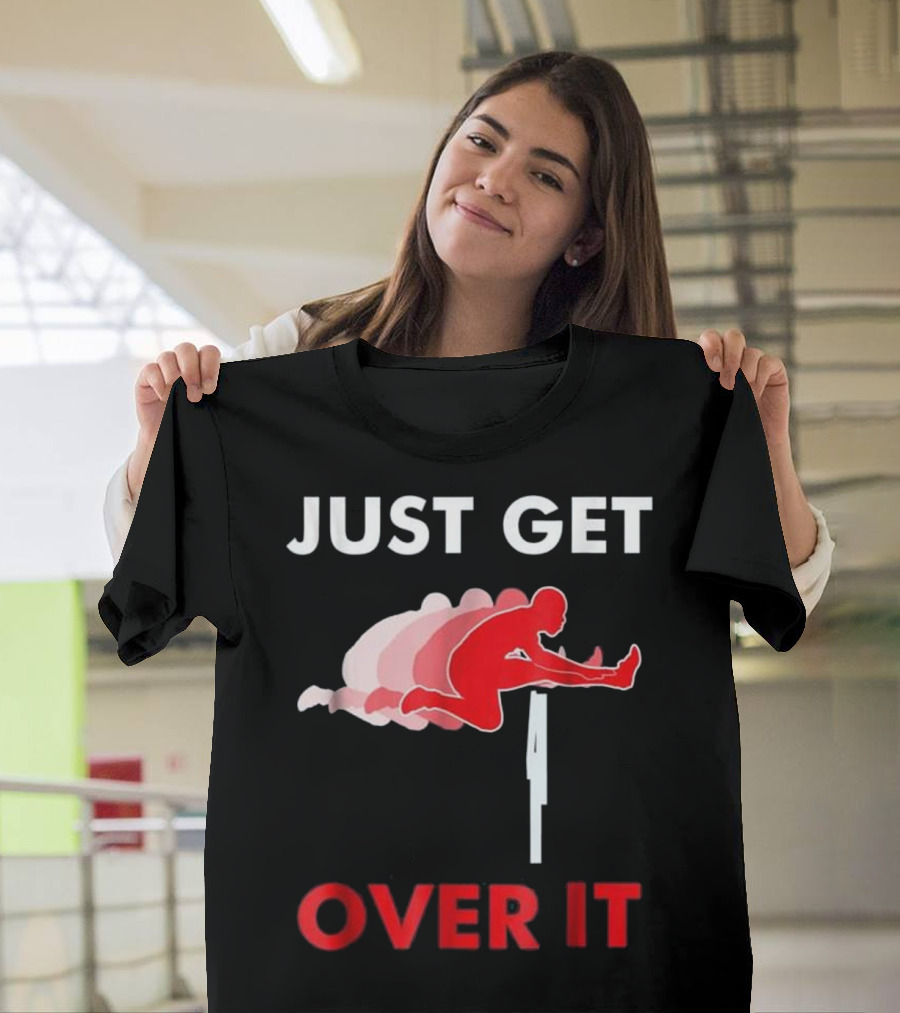 Just Get Over It Track and Field Hurdle T-Shirt