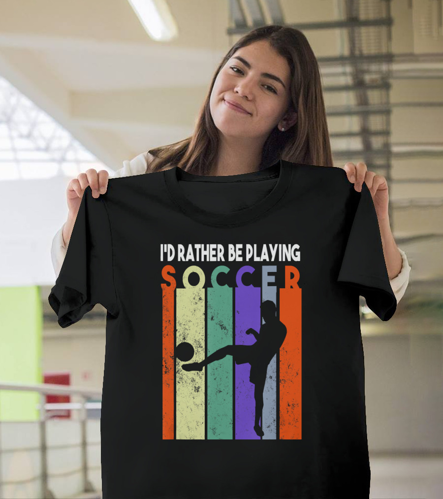 I'd Rather Be Playing Soccer Silhouette Kick Retro Colors T-Shirt