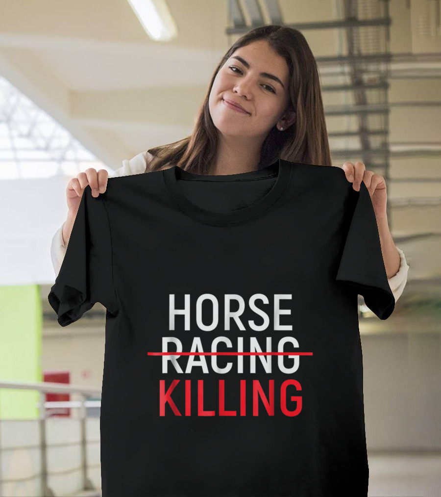 Anti Horse Racing Killing Save Racehorses T-Shirt