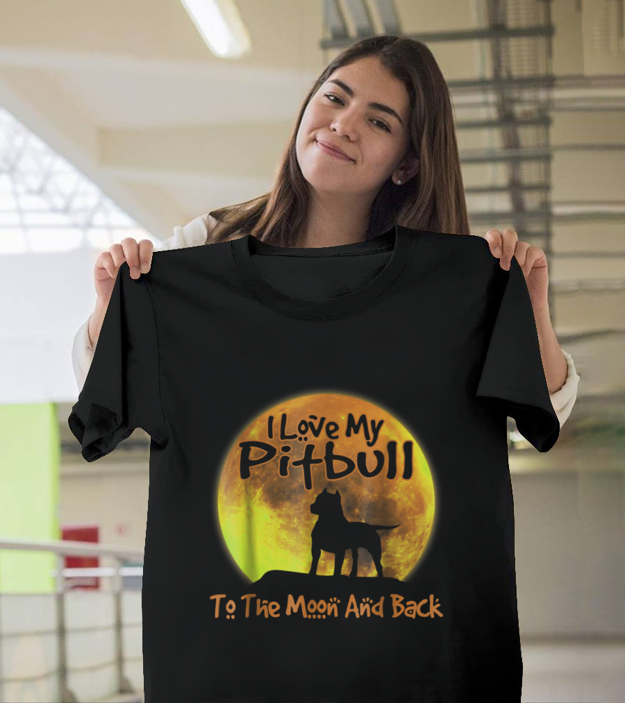 I Love My Pitbull To The Moon And Back T-Shirt