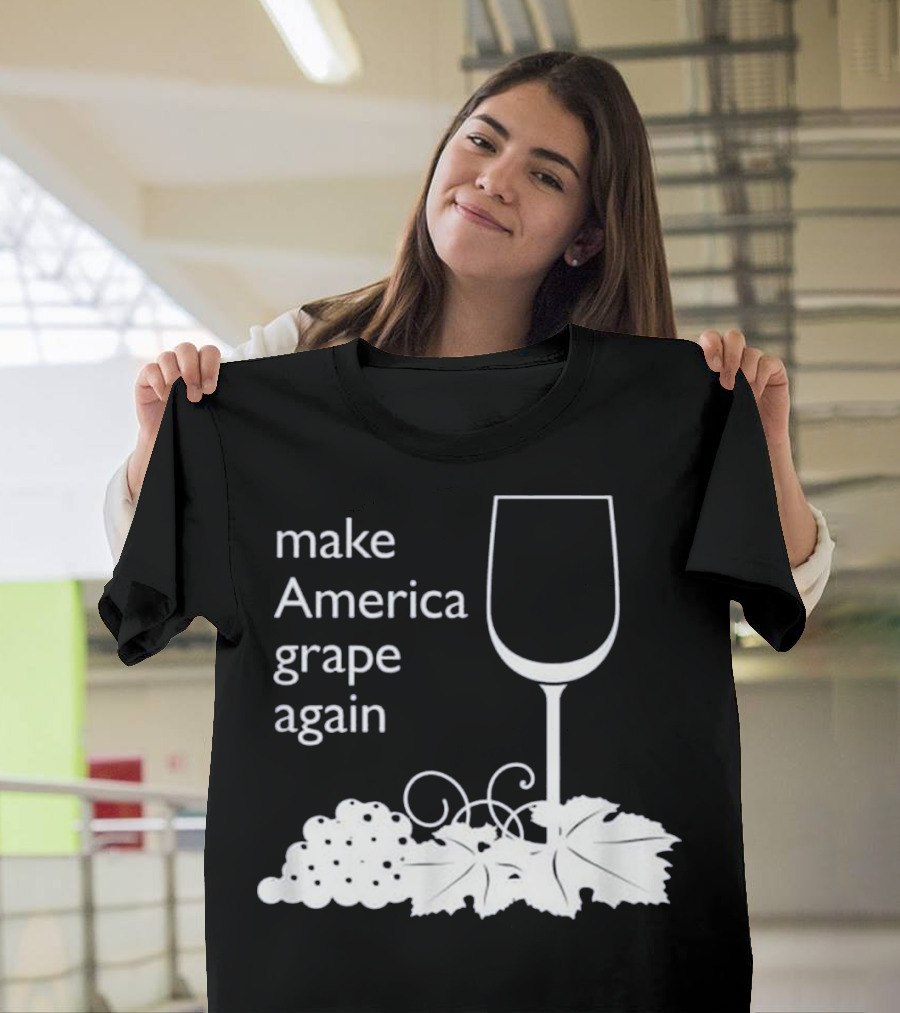 Make America Grape Again Wine Lovers T-Shirt
