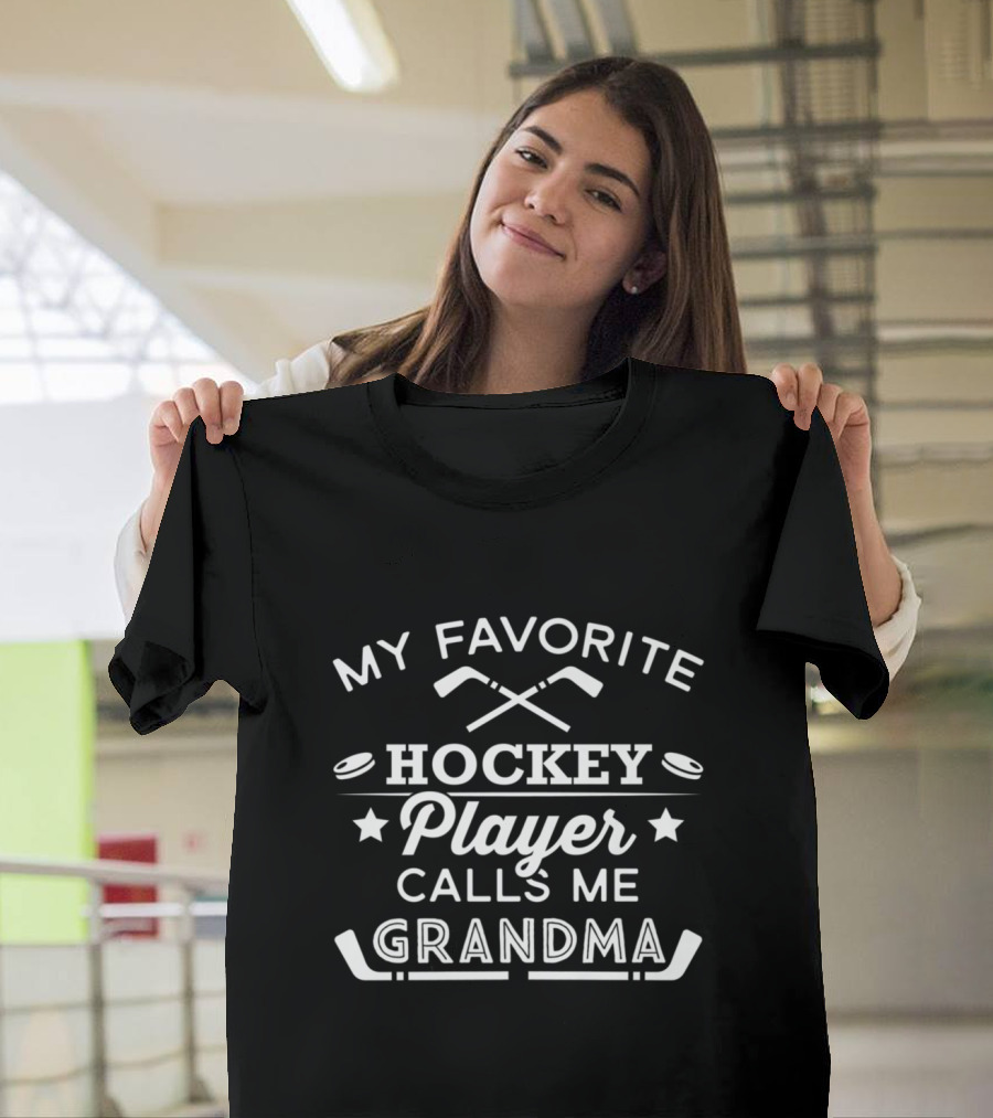 My Favorite Hockey Player Calls Me Grandma T-Shirt